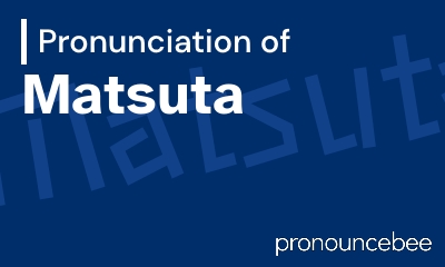 how to pronounce matsuta feature image
