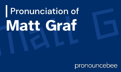 how to pronounce matt-graf feature image
