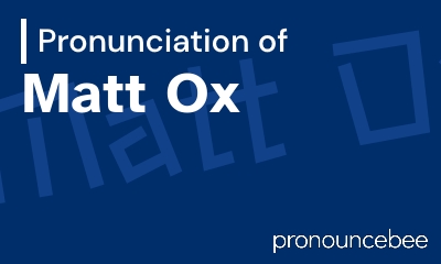how to pronounce matt-ox feature image