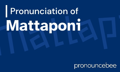 how to pronounce mattaponi feature image