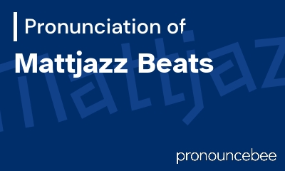 how to pronounce mattjazz-beats feature image