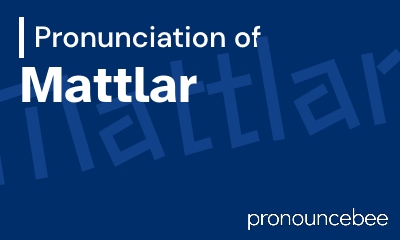 how to pronounce mattlar feature image