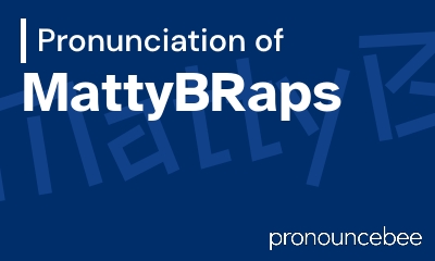 how to pronounce mattybraps feature image