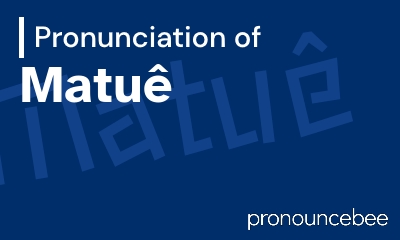 how to pronounce matu feature image