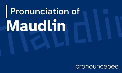 how to pronounce maudlin feature image