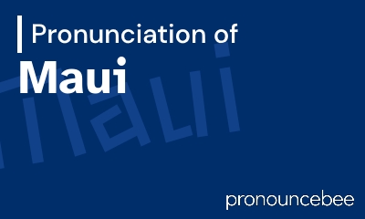 how to pronounce maui feature image
