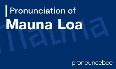 how to pronounce mauna-loa feature image