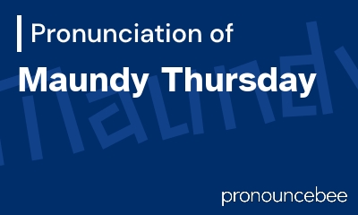 how to pronounce maundy-thursday feature image