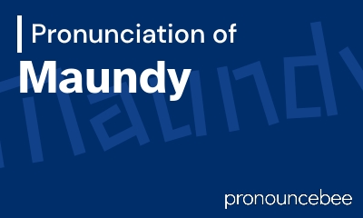 how to pronounce maundy feature image