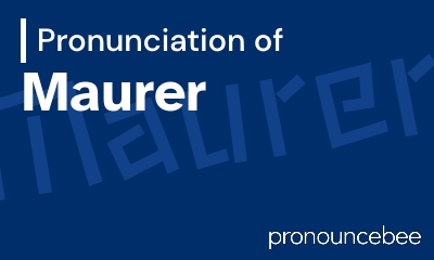 how to pronounce maurer feature image