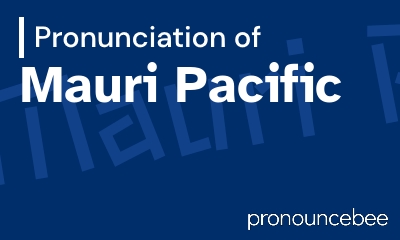 how to pronounce mauri-pacific feature image