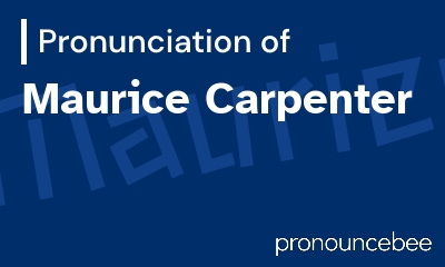 how to pronounce maurice-carpenter feature image
