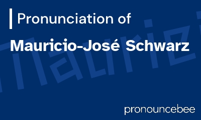 how to pronounce mauricio-jos-schwarz feature image