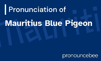 how to pronounce mauritius-blue-pigeon feature image