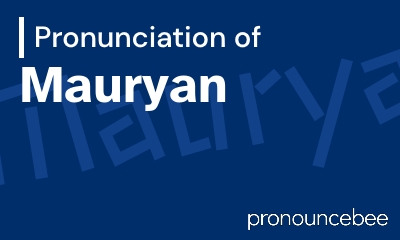 how to pronounce mauryan feature image