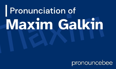 how to pronounce maxim-galkin feature image
