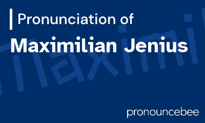 how to pronounce maximilian-jenius feature image
