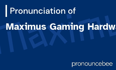 how to pronounce maximus-gaming-hardware feature image