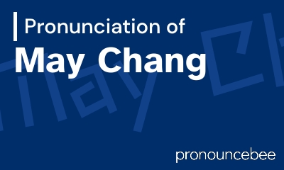how to pronounce may-chang feature image