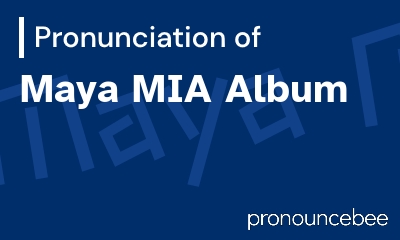 how to pronounce maya-mia-album feature image