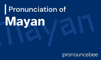 how to pronounce mayan feature image