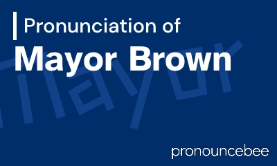 how to pronounce mayor-brown feature image