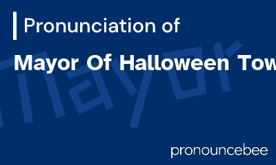 how to pronounce mayor-of-halloween-town feature image