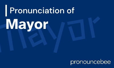 how to pronounce mayor feature image