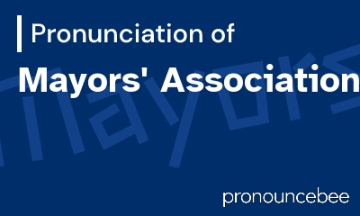 how to pronounce mayors-association feature image