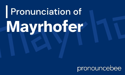 how to pronounce mayrhofer feature image