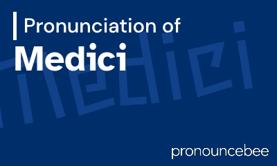 how to pronounce medici feature image
