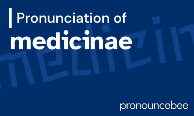 how to pronounce medicinae feature image