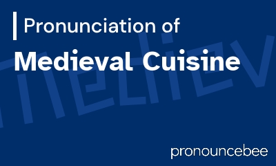 how to pronounce medieval-cuisine feature image
