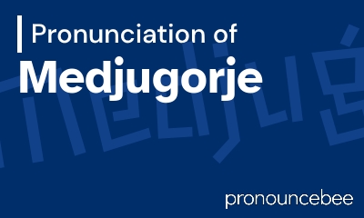 how to pronounce medjugorje feature image
