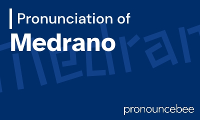 how to pronounce medrano feature image