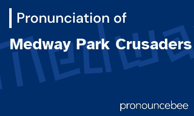 how to pronounce medway-park-crusaders feature image
