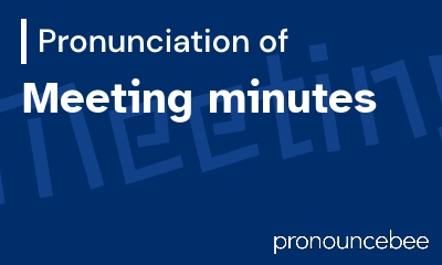 how to pronounce meeting-minutes feature image