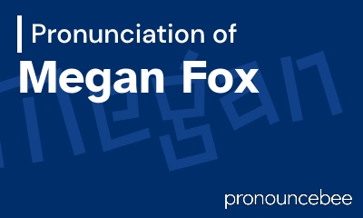 how to pronounce megan-fox feature image