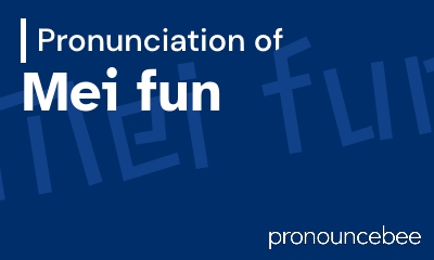 how to pronounce mei-fun feature image