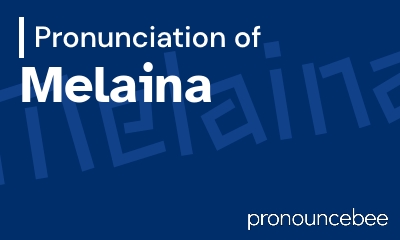 how to pronounce melaina feature image