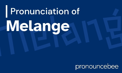 how to pronounce melange feature image