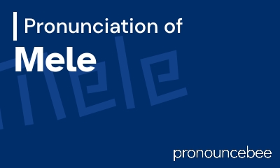 how to pronounce mele feature image
