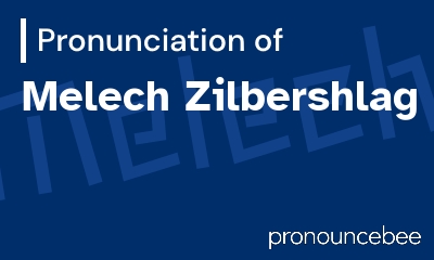 how to pronounce melech-zilbershlag feature image