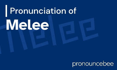 how to pronounce melee feature image