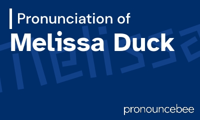how to pronounce melissa-duck feature image