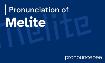 how to pronounce melite feature image
