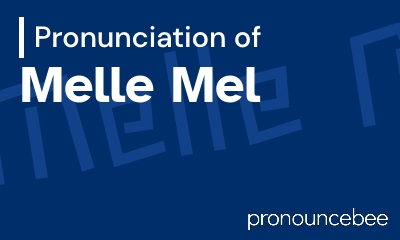 how to pronounce melle-mel feature image