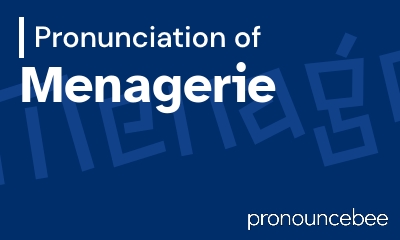how to pronounce menagerie feature image