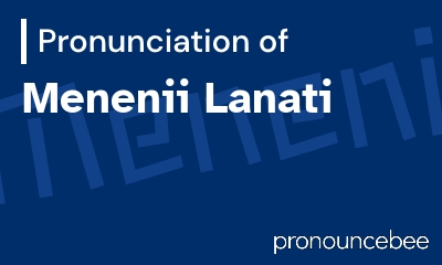 how to pronounce menenii-lanati feature image