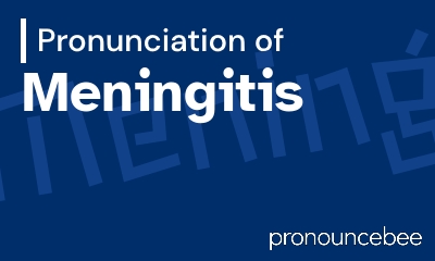 How To Pronounce Meningitis - Correct pronunciation of Meningitis